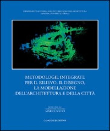 Metodologie integrate per il rilievo, il disegno, la modellazione dell'architettura e della città