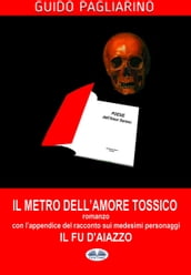 Il Metro Dell amore Tossico - Romanzo