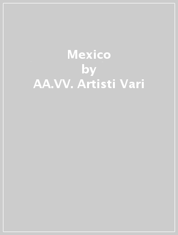 Mexico - AA.VV. Artisti Vari