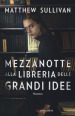 Mezzanotte alla libreria delle grandi idee