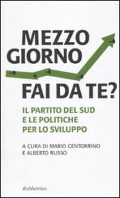 Mezzogiorno fai da te? Il partito del sud e le le politiche per lo sviluppo