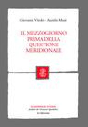 Il Mezzogiorno prima della questione meridionale - Giovanni Vitolo - Aurelio Musi