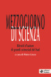 Mezzogiorno di scienza. Ritratti d autore di grandi scienziati del Sud