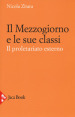 Il Mezzogiorno e le sue classi. Il proletariato esterno. Ediz. ampliata