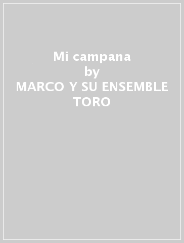 Mi campana - MARCO Y SU ENSEMBLE TORO