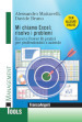 Mi chiamo Excel: risolvo i problemi. Excel e Power Bi pratici per professionisti e aziende. Con Contenuto digitale per download e accesso on line