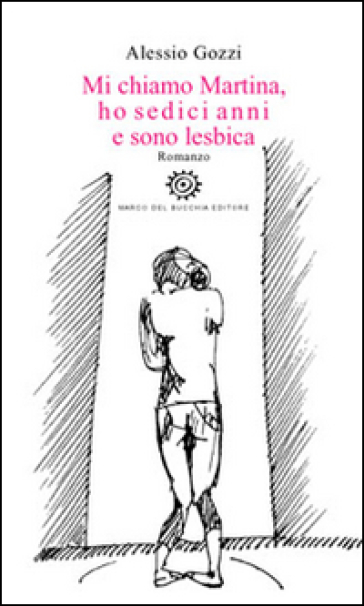 Mi chiamo Martina, ho sedici anni e sono lesbica - Alessio Gozzi