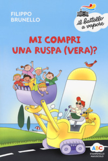 Mi compri una ruspa (vera)? Ediz. a colori - Filippo Brunello