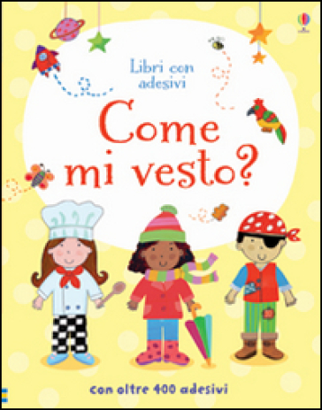 Mi maschero! Con adesivi. Ediz. illustrata - Felicity Brooks - Kay Widdowson