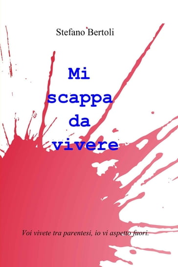 Mi scappa da vivere - Stefano Bertoli