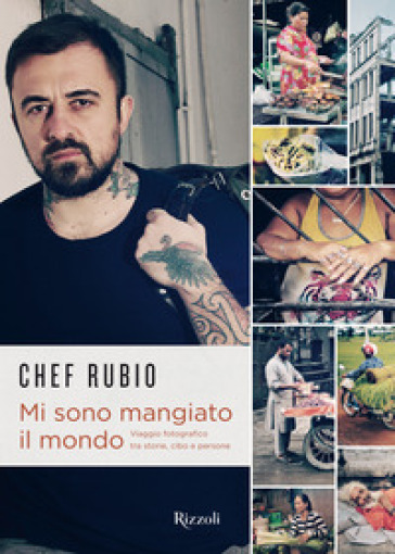 Mi sono mangiato il mondo - Chef Rubio