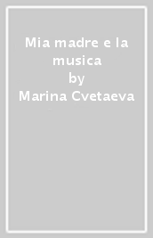 Mia madre e la musica