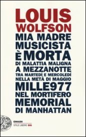 Mia madre, musicista, è morta di malattia maligna a mezzanotte, tra martedì e mercoledì...