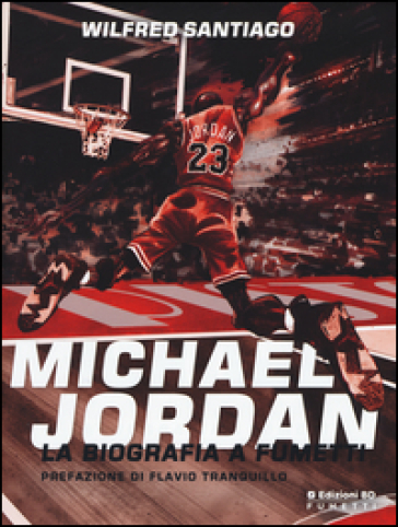 Michael Jordan. La biografia a fumetti - Wilfred Santiago