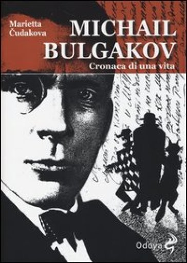 Michail Bulgakov. Cronaca di una vita - Marietta Cudakova