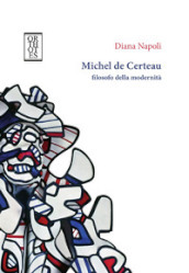 Michel de Certeau, filosofo della modernità