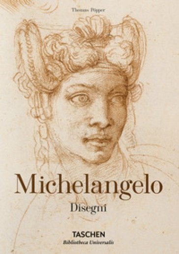 Michelangelo. Disegni. Ediz. illustrata - Christof Thoenes - Thomas Popper
