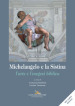 Michelangelo e la Sistina. L arte e l esegesi biblica