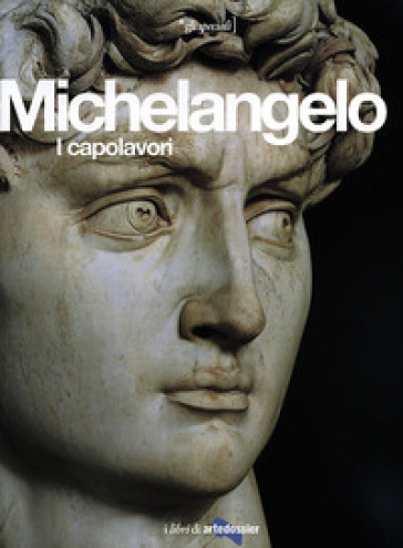 Michelangelo. I capolavori. Ediz. illustrata - Enrica Crispino