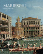 Michele Marieschi. Opera Completa. Ediz. illustrata