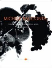 Michele racconta. Storia di una famiglia del vino in Piemonte