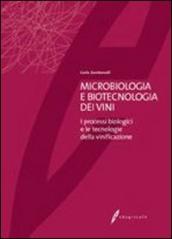 Microbiologia e biotecnologia dei vini. I processi biologici e le tecnologie della vinificazione