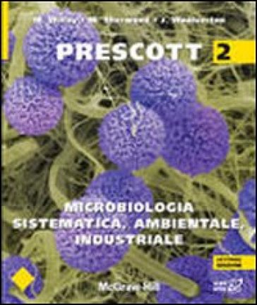 Microbiologia sistematica, ambientale, industriale. 2. - Lansing Prescott