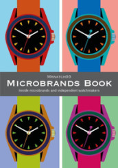 Microbrands book. Inside microbrands and independent watchmakers