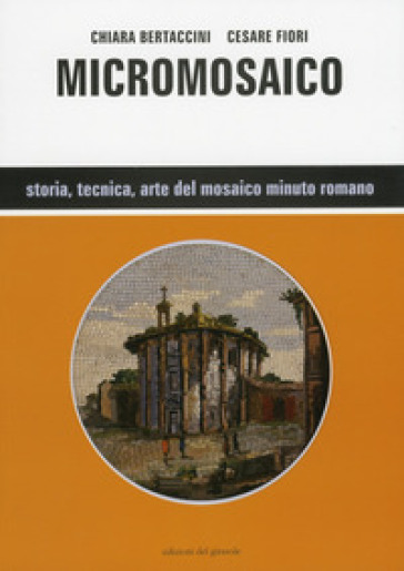 Micromosaico - Cesare Fiori - Chiara Bertaccini
