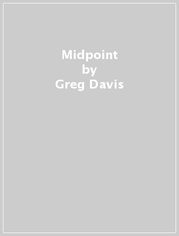 Midpoint - Greg Davis