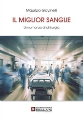 Il Miglior Sangue. Un Romanzo di Chirurgia