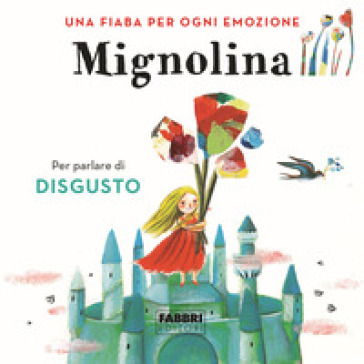 Mignolina. Una fiaba per ogni emozione. Ediz. a colori. 2.