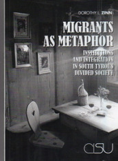 Migrants as metaphor. Institutions and integration in south tyrol s divided society
