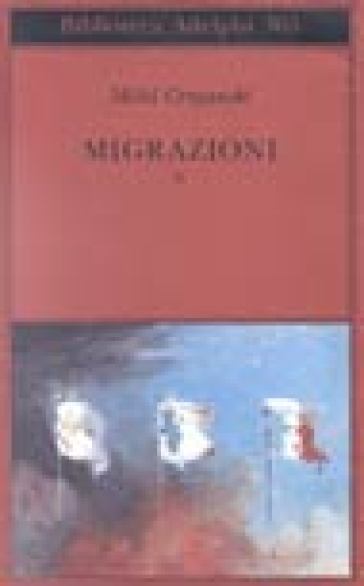 Migrazioni. 2. - Milos Crnjanski