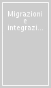 Migrazioni e integrazione in Italia tra continuità e cambiamento. Atti del Convegno (Torino 6-7 ottobre 2016)