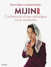 Mijin, confessions d une catholique nord-coréenne