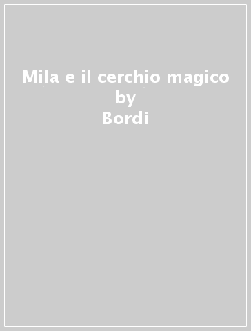 Mila e il cerchio magico - Bordi