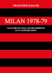 Milan 1978-79. Lo scudetto stellato di Liedholm in un anno decisivo