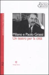 Milano e Paolo Grassi. Un teatro per la città