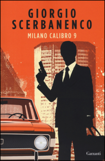 Milano calibro 9 - Giorgio Scerbanenco