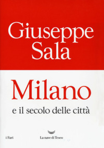 Milano e il secolo delle città - Giuseppe Sala