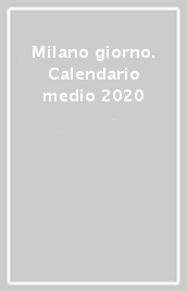 Milano giorno. Calendario medio 2020