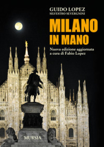 Milano in mano - Guido Lopez - Silvestro Severgnini