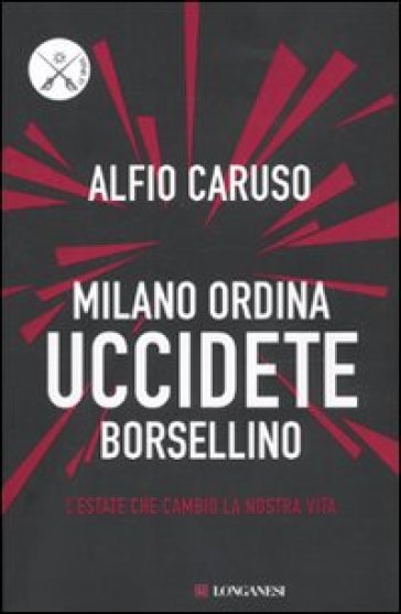 Milano ordina uccidete Borsellino - Alfio Caruso