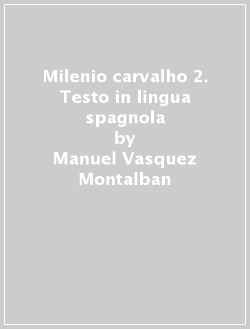 Milenio carvalho 2. Testo in lingua spagnola - Manuel Vasquez Montalban