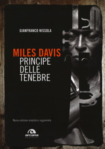 Miles Davis. Principe delle tenebre. Nuova ediz. - Gianfranco Nissola