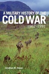 A Military History of the Cold War, 19621991