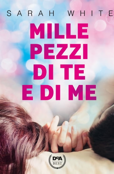 Mille pezzi di te e di me - Sarah White