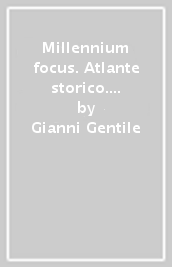 Millennium focus. Atlante storico. Per le Scuole superiori. Con e-book. Con espansione online. Vol. 1: Dal Mille alla metà del Seicento