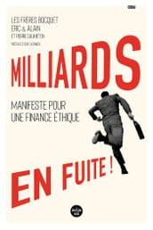 Milliards en fuite ! - Manifeste pour une finance éthique